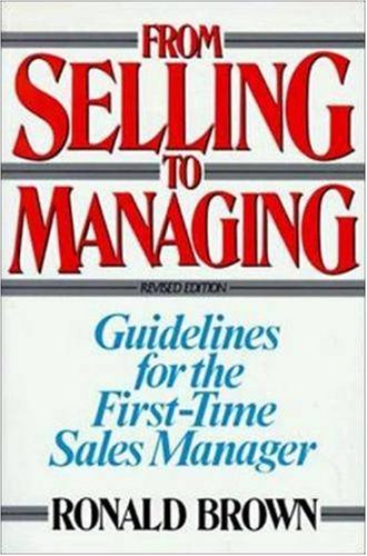 From Selling to Managing: Guidelines for the First Time-Sales Manager