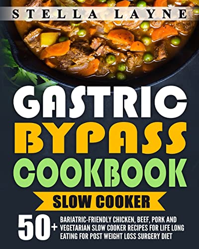Gastric Bypass Cookbook: SLOW COOKER - 50+ Bariatric-Friendly...