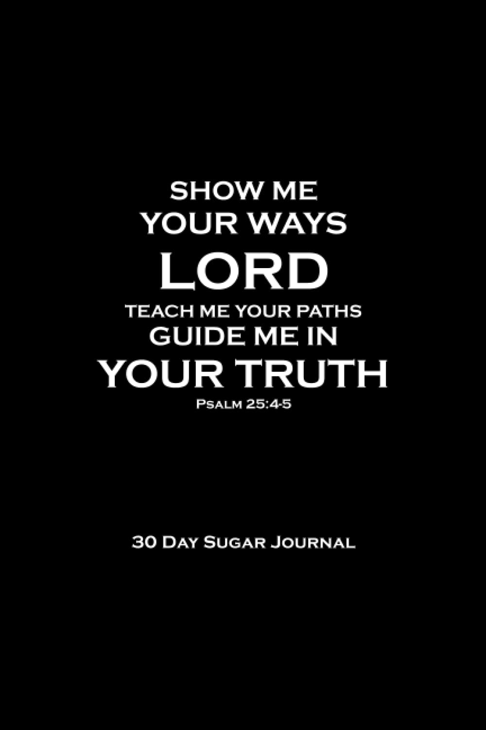 30 Day SUGAR Bible Journal Daily bible study using the SUGAR Method