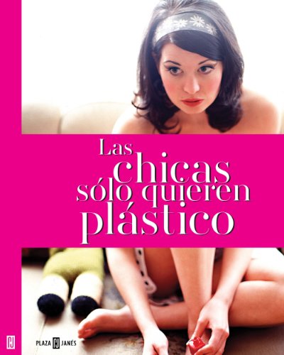Las chicas sólo quieren plástico