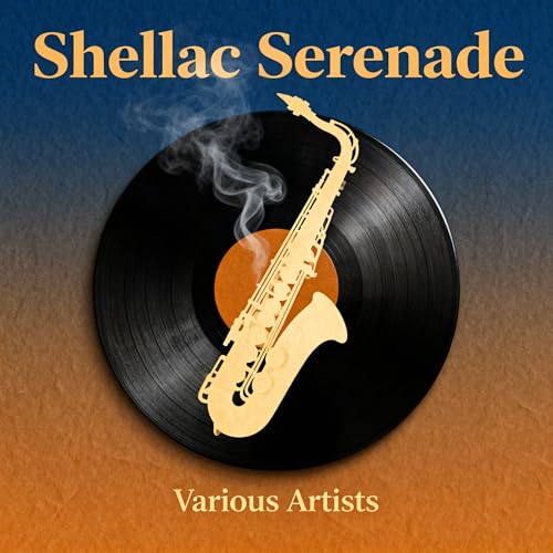 Shellac Music Play Shellac Serenade by VARIOUS ARTISTS on Amazon Music