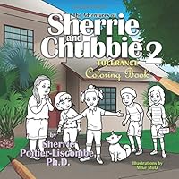 The Adventures of Sherrie and Chubbie 2 : Tolerance: Coloring Book 1986291286 Book Cover