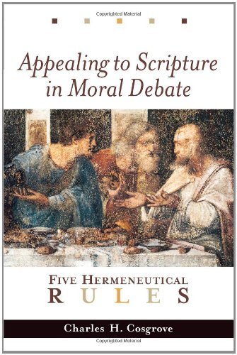 Appealing to Scripture in Moral Debate: Five Hermeneutical Rules