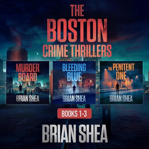 The Boston Crime Thrillers, Books 1-3 by Brian Shea episode artwork