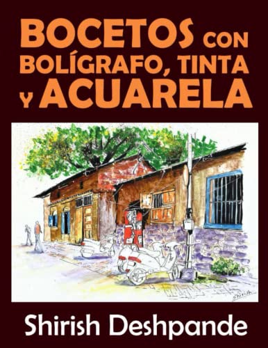 Bocetos con bolígrafo, tinta y acuarela: Aprende a dibujar y pintar paso a paso ilustraciones impresionantes con 10 ejercicios: 1