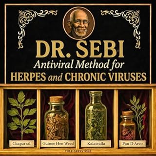 Dr. Sebi Antiviral Method for Herpes and Chronic Viruses cover art