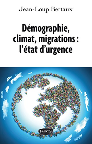 Télécharger Démographie, climat, migrations : l'état d'urgence Francais PDF