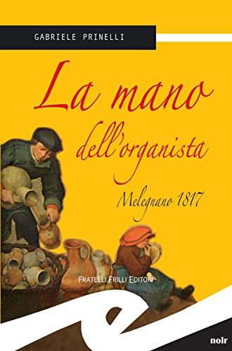 La mano dell'organista: Melegnano, 1817