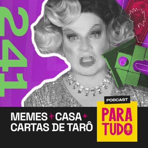 『#241 - Exposição de Memes, móveis para casa e feira mística』のカバーアート