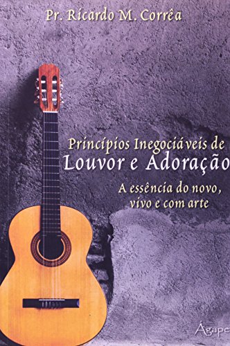 Princ Ios Inegociveis de Louvor e Adora O