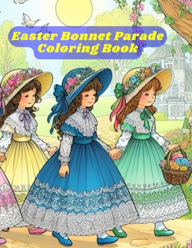 Easter Bonnet Parade: Springtime Spectacle: Easter Bonnet Parade Coloring Fun