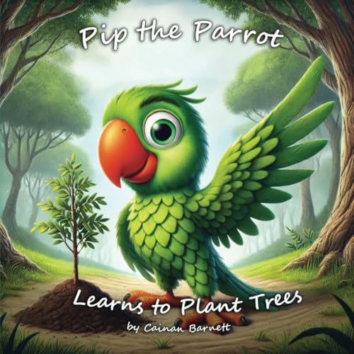 Pip the Parrot Learns to Plant Trees
