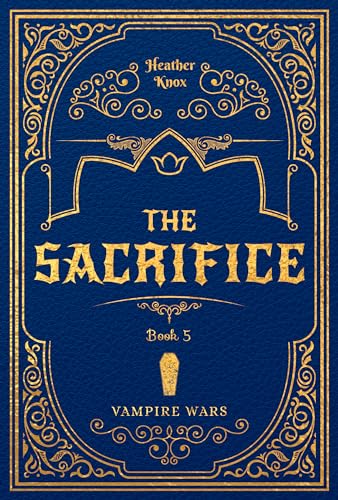 The Sacrifice (Vampire Wars, 5) view 2