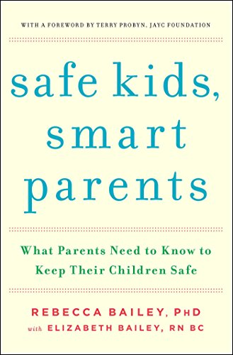 Safe Kids, Smart Parents: What Parents Need to Know to Keep Their Children Safe