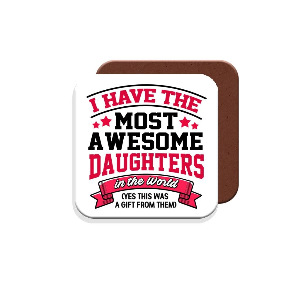 Muggz Coaster Gift For Dad - I Have The Most Awesome Daughters In The World. (Yes This Was A Gift From Them) - Giftset - Made By In The Uk
