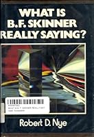 What Is B. F. Skinner Really Saying? (A Spectrum book ; S-630) 0139521925 Book Cover