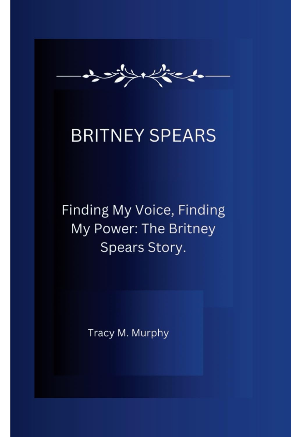 BRITNEY SPEARS: Finding My Voice, Finding My Power: The Britney Spears Story.