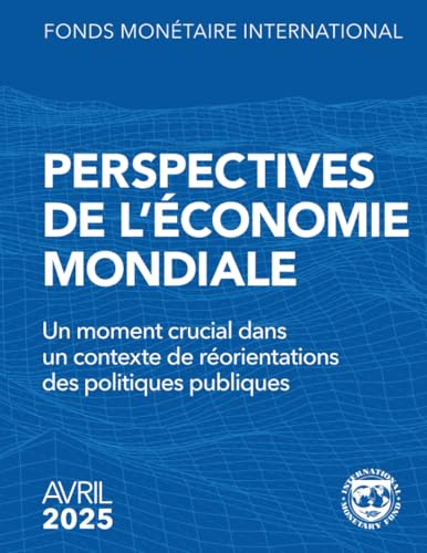 livre Perspectives de l’économie mondiale, avril 2025: Un moment crucial dans un contexte de réorientations des politiques publiques