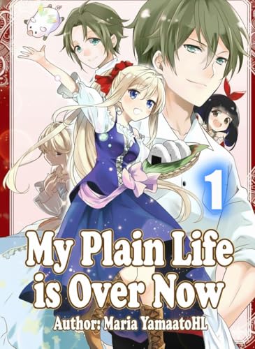 My Plain Life is Over Now ES.1: A Isekai Fantasy Slice of life Cooking Manga