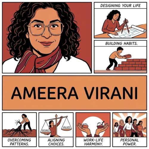 Design Your Life on Purpose &mdash; Ameera Virani on Habits, Visibility & Wealth
