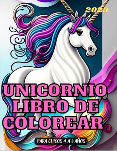 Unicornio Libro de Colorear para niñas y niños de 4 a 8 Años. Inc...
