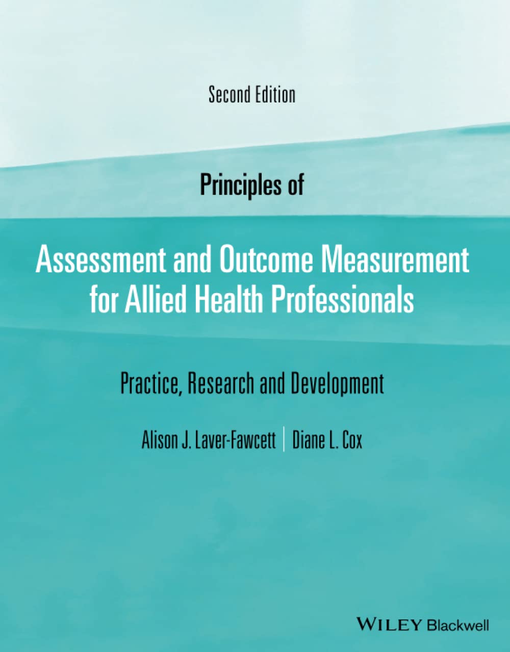 Principles of Assessment and Outcome Measurement for Allied Health Professionals : Practice, Research and Development