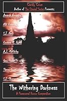 The Withering Darkness: A Paranormal Horror Compendium: Dark Compendium Series 0615574114 Book Cover