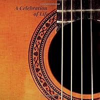 A Celebration of Life: Guitar Instrument Player Music Guitarist Memorial Service/Condolence Life Remembered ... Address Line-Thought Message Memories Comment 1096702932 Book Cover