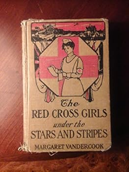 Hardcover The Red Cross Girls Under the Stars and Stripes Book