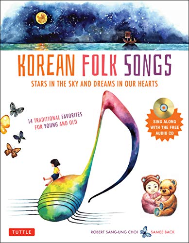 Korean Folk Songs: Stars in the Sky and Dreams in Our Hearts [14 Sing Along Songs with Audio Recordings Included] (Tuttle Specials)