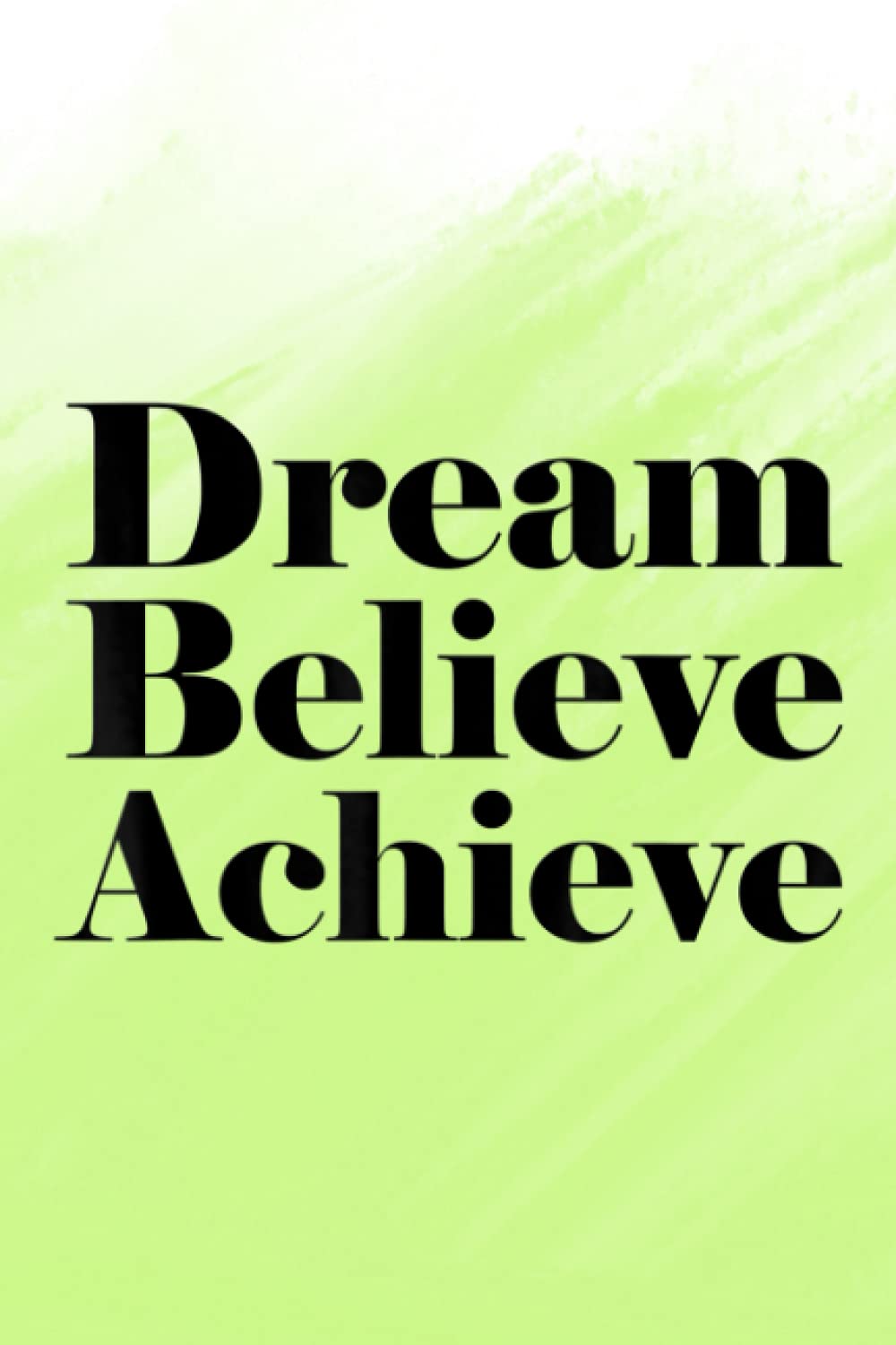 Simple Weight Tracker - Dream Believe Achieve Believe In Yourself Positive Message