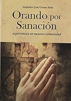 Orando por sanación, experiencia en nuestra comunidad 9803507745 Book Cover