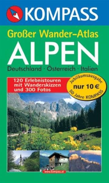 Großer Wanderatlas Alpen: Deutschland - Österreich - Italien (KOMPASS Großes Wanderbuch)