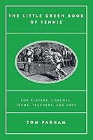 The Little Green Book of Tennis 1503559041 Book Cover
