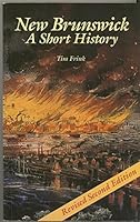 New Brunswick: A short history 0968250009 Book Cover