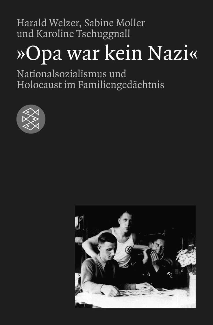 »Opa war kein Nazi«: Nationalsozialismus und Holocaust im