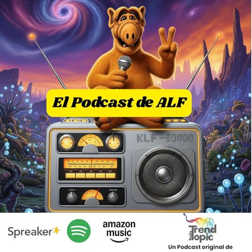 El Podcast de ALF - Podcast Por Radio Trend Topic arte de portada