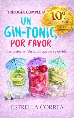 TRILOGÍA UN GIN TONIC, POR FAVOR: EDICIÓN ESPECIAL DE ANIVERSARIO