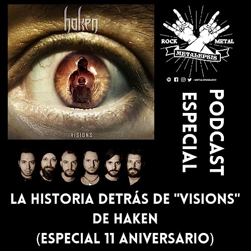 La Historia Detr&aacute;s De Visions De Haken - #ElProgcast 9x16