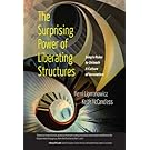 The Surprising Power of Liberating Structures: Simple Rules to Unleash A Culture of Innovation