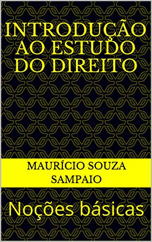 Introdução ao Estudo do Direito: Noções básicas