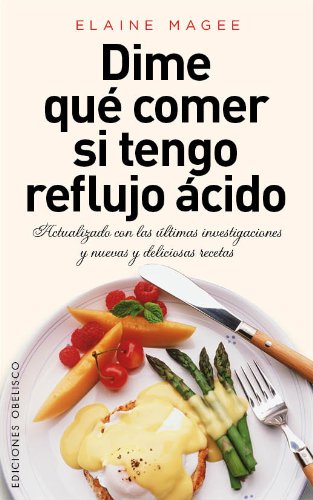 Dime Qué Comer Si Tengo Reflujo Ácido (SALUD Y VIDA NATURAL) Dime Qué Comer Si Tengo Reflujo Ácido (SALUD Y VIDA NATURAL)