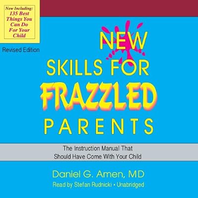 New Skills for Frazzled Parents: The Instruction Manual That Should Have Come with Your Child: Library Edition