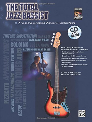 The Total Jazz Bassist: A Fun and Comprehensive Overview of Jazz Bass Playing, Book & CD (The Total Bassist) by David Overthrow (2007-05-01)