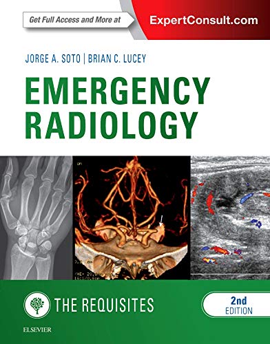 Emergency Radiology: The Requisites, 2e (Requisites in Radiology) Emergency Radiology: The Requisites, 2e (Requisites in Radiology)