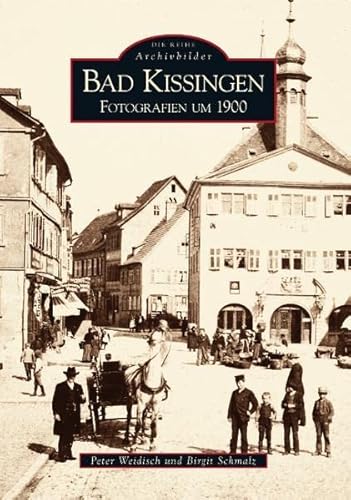 Preisvergleich Produktbild Bad Kissingen: Fotografien um 1900