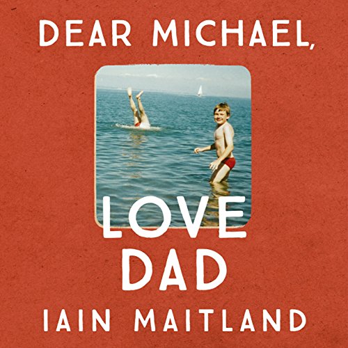 Dear Michael, Love Dad (Written by Iain Maitland) episode artwork