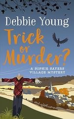 Trick or Murder? (Sophie Sayers Village Mysteries Book 2)