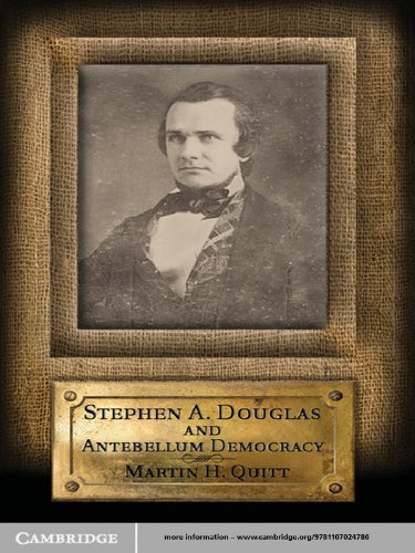 Stephen A. Douglas and Antebellum Democracy