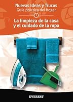 La limpieza de la casa y el cuidado de la ropa (Nuevas ideas y trucos para el hogar) 8424184033 Book Cover